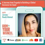 A Journey from Tragedy to Building a Global Business for Good