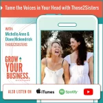 Tame the Voices in Your Head with Those2Sisters