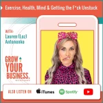 Exercise, Health, Mind & Getting the F*ck Unstuck